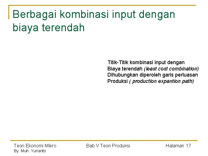 Berbagai kombinasi input dengan biaya terendah Titik-Titik kombinasi input dengan Biaya terendah (least combination)