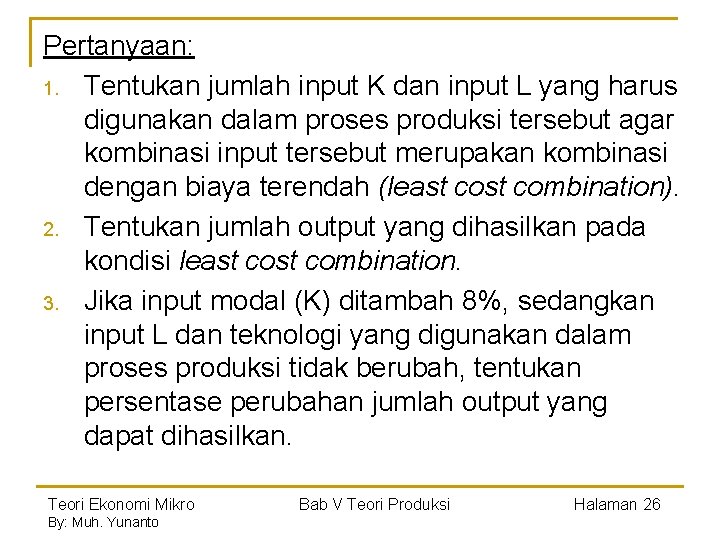 Pertanyaan: 1. Tentukan jumlah input K dan input L yang harus digunakan dalam proses