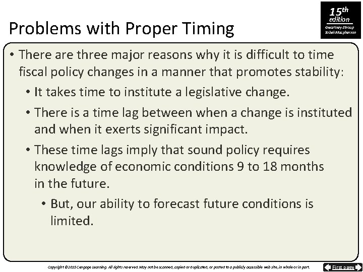Problems with Proper Timing 15 th edition Gwartney-Stroup Sobel-Macpherson • There are three major
