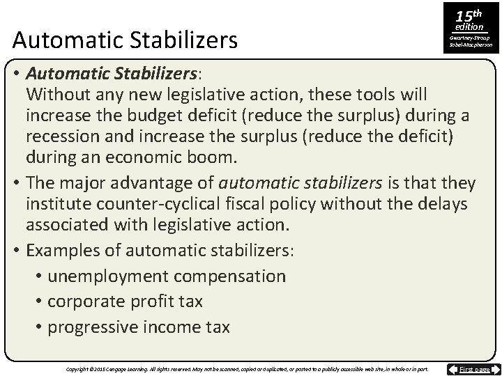 Automatic Stabilizers 15 th edition Gwartney-Stroup Sobel-Macpherson • Automatic Stabilizers: Without any new legislative