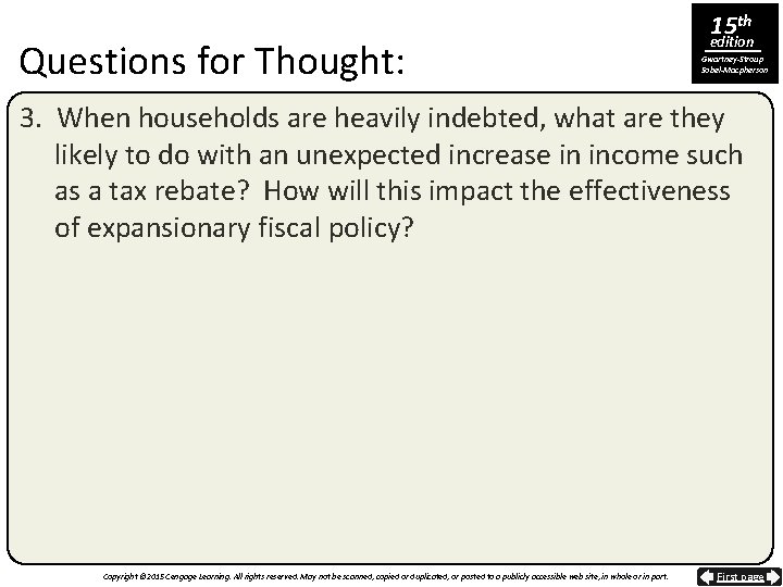 Questions for Thought: 15 th edition Gwartney-Stroup Sobel-Macpherson 3. When households are heavily indebted,