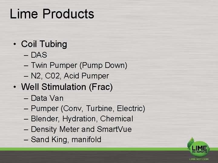Lime Products • Coil Tubing – DAS – Twin Pumper (Pump Down) – N