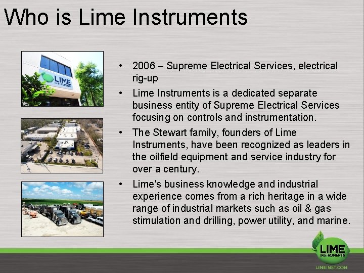 Who is Lime Instruments • 2006 – Supreme Electrical Services, electrical rig-up • Lime