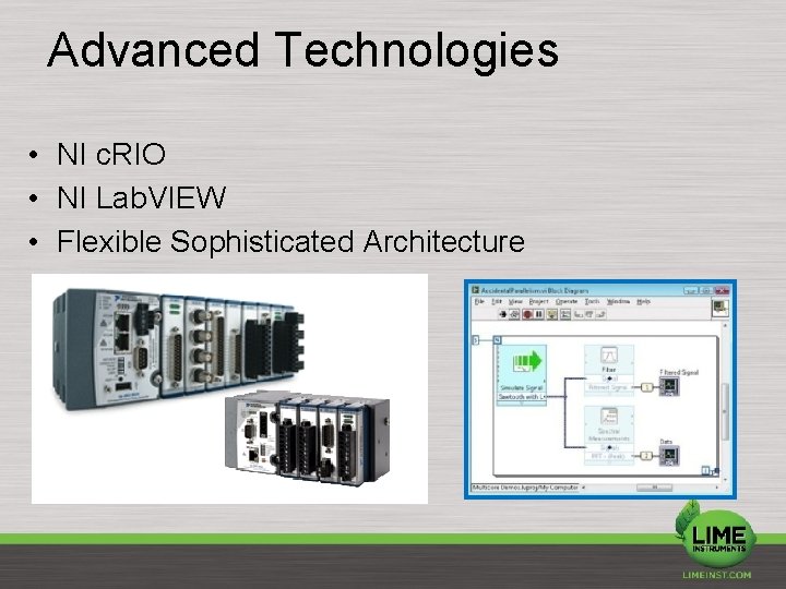 Advanced Technologies • NI c. RIO • NI Lab. VIEW • Flexible Sophisticated Architecture