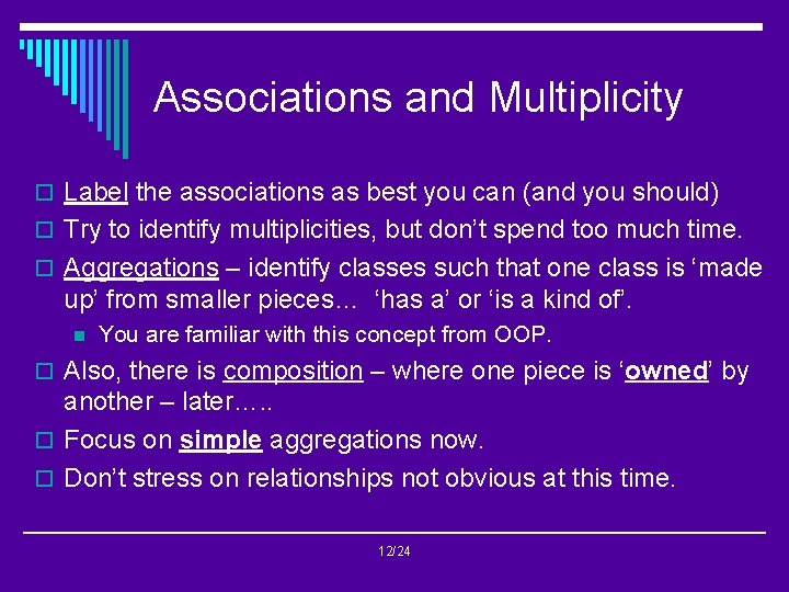 Associations and Multiplicity o Label the associations as best you can (and you should)