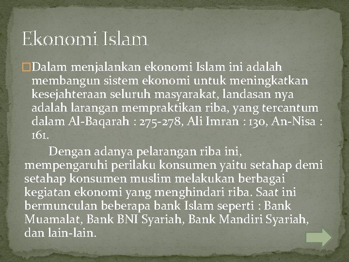 Ekonomi Islam �Dalam menjalankan ekonomi Islam ini adalah membangun sistem ekonomi untuk meningkatkan kesejahteraan