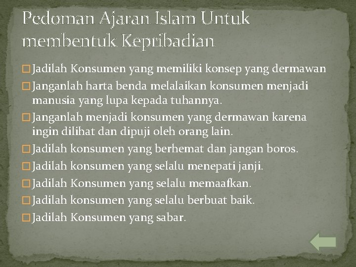 Pedoman Ajaran Islam Untuk membentuk Kepribadian � Jadilah Konsumen yang memiliki konsep yang dermawan