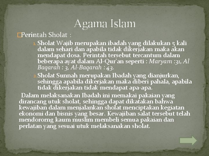 Agama Islam �Perintah Sholat : 1. Sholat Wajib merupakan ibadah yang dilakukan 5 kali