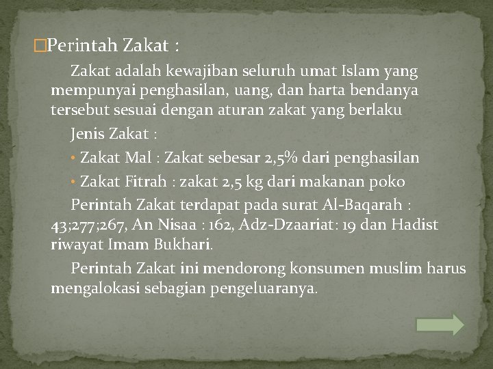 �Perintah Zakat : Zakat adalah kewajiban seluruh umat Islam yang mempunyai penghasilan, uang, dan