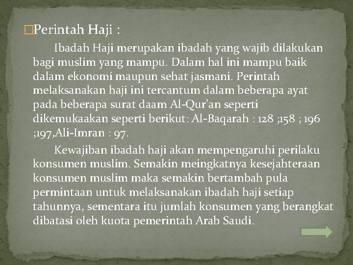 �Perintah Haji : Ibadah Haji merupakan ibadah yang wajib dilakukan bagi muslim yang mampu.