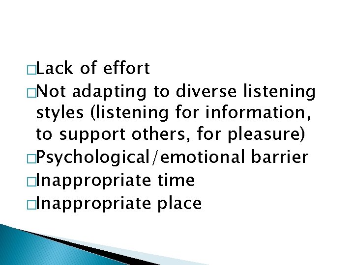 �Lack of effort �Not adapting to diverse listening styles (listening for information, to support