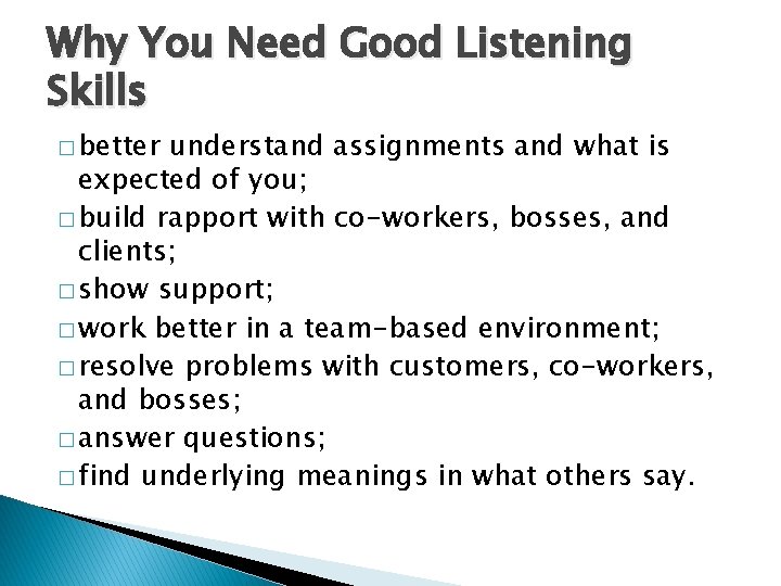 Why You Need Good Listening Skills � better understand assignments and what is expected