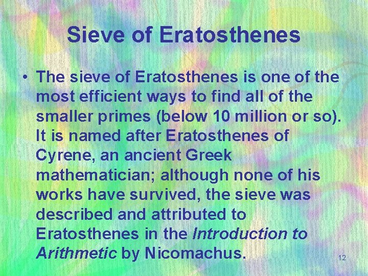 Sieve of Eratosthenes • The sieve of Eratosthenes is one of the most efficient