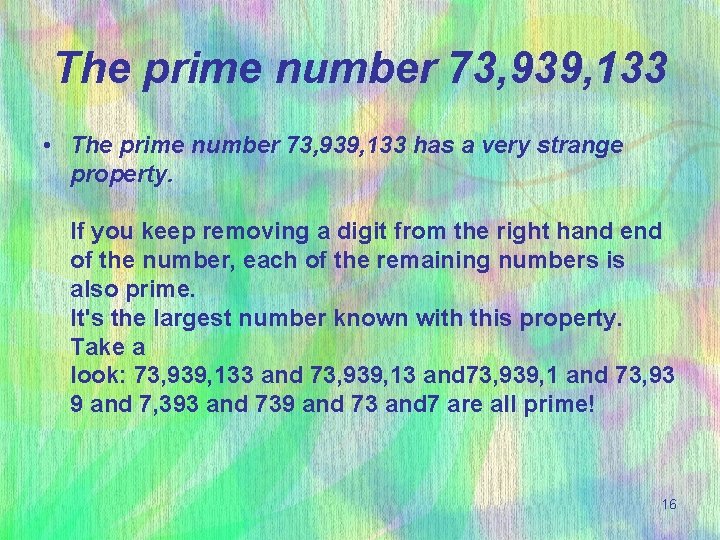 The prime number 73, 939, 133 • The prime number 73, 939, 133 has