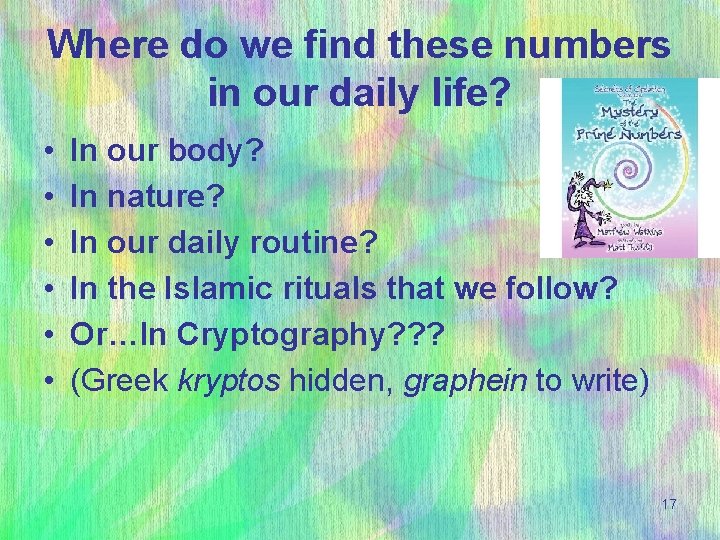 Where do we find these numbers in our daily life? • • • In