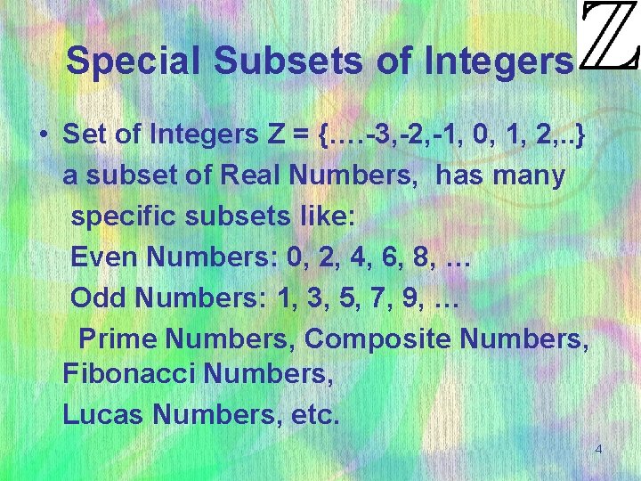 Special Subsets of Integers • Set of Integers Z = {…. -3, -2, -1,