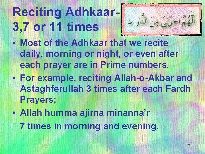 Reciting Adhkaar- 3, 7 or 11 times • Most of the Adhkaar that we