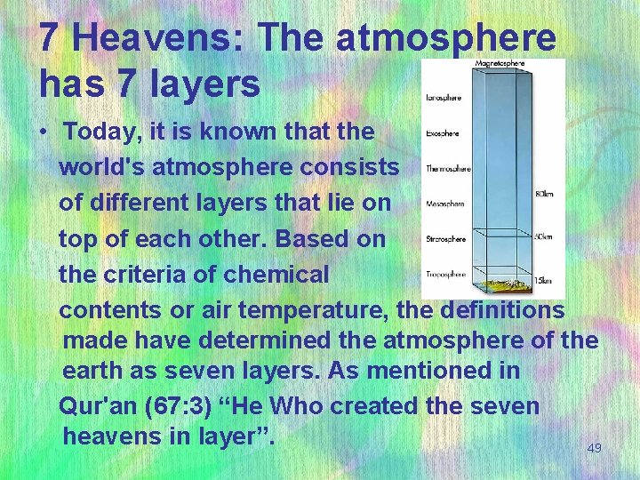 7 Heavens: The atmosphere has 7 layers • Today, it is known that the