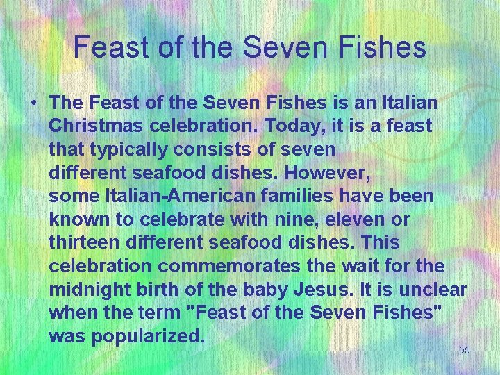 Feast of the Seven Fishes • The Feast of the Seven Fishes is an