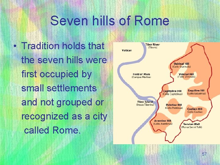 Seven hills of Rome • Tradition holds that the seven hills were first occupied