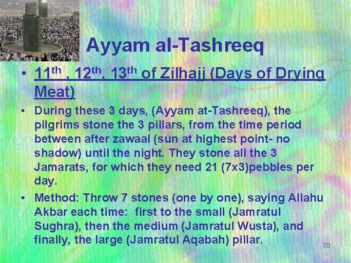 Ayyam al-Tashreeq • 11 th , 12 th, 13 th of Zilhajj (Days of