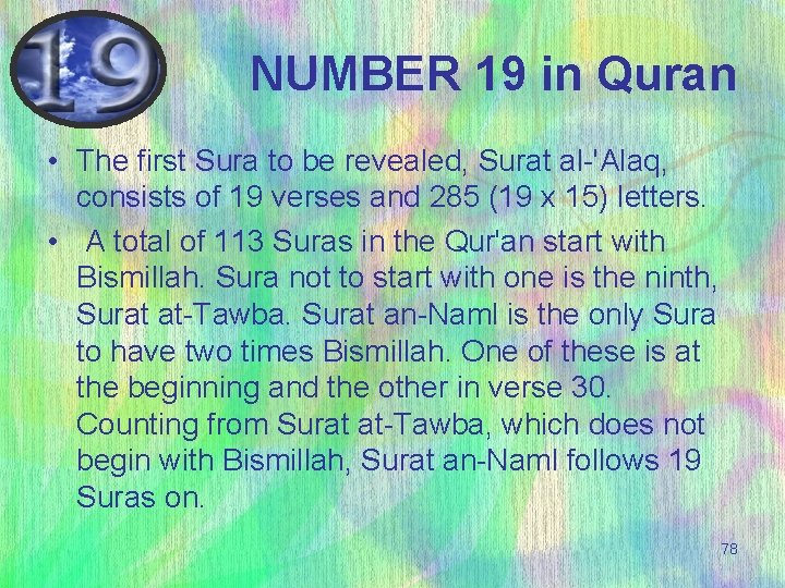 NUMBER 19 in Quran • The first Sura to be revealed, Surat al-'Alaq, consists