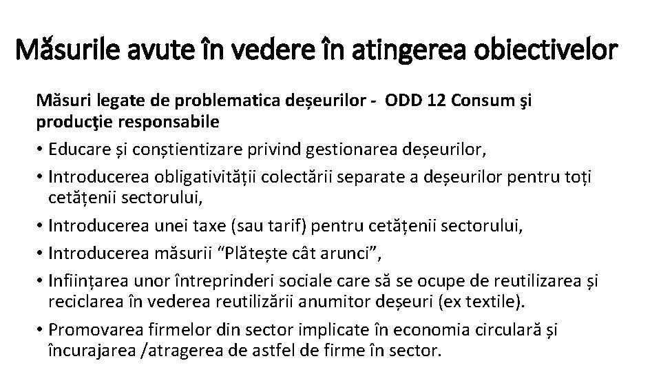 Măsurile avute în vedere în atingerea obiectivelor Măsuri legate de problematica deșeurilor - ODD