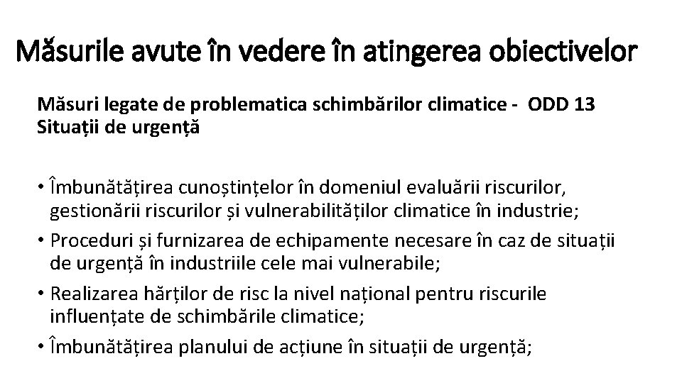 Măsurile avute în vedere în atingerea obiectivelor Măsuri legate de problematica schimbărilor climatice -