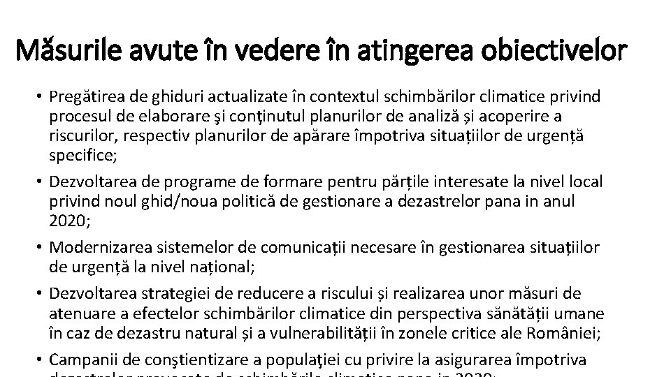 Măsurile avute în vedere în atingerea obiectivelor • Pregătirea de ghiduri actualizate în contextul