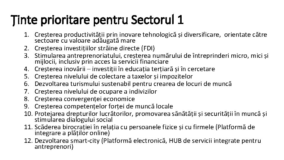 Ținte prioritare pentru Sectorul 1 1. Creșterea productivității prin inovare tehnologică și diversificare, orientate