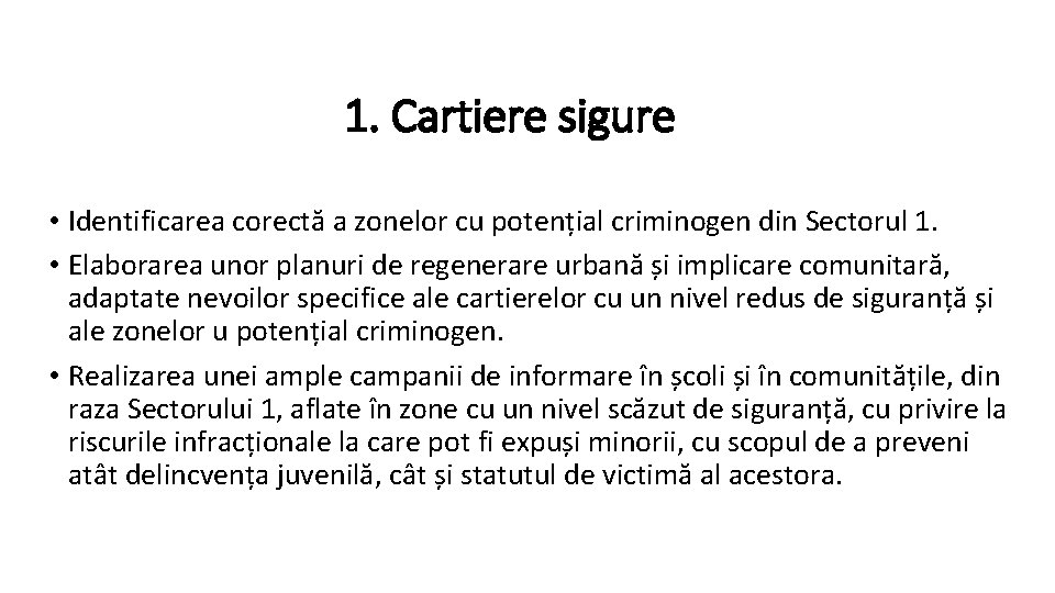 1. Cartiere sigure • Identificarea corectă a zonelor cu potențial criminogen din Sectorul 1.