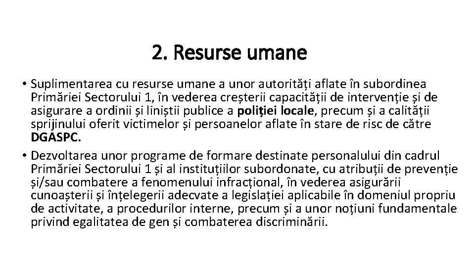 2. Resurse umane • Suplimentarea cu resurse umane a unor autorități aflate în subordinea