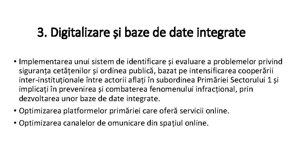 3. Digitalizare și baze de date integrate • Implementarea unui sistem de identificare și