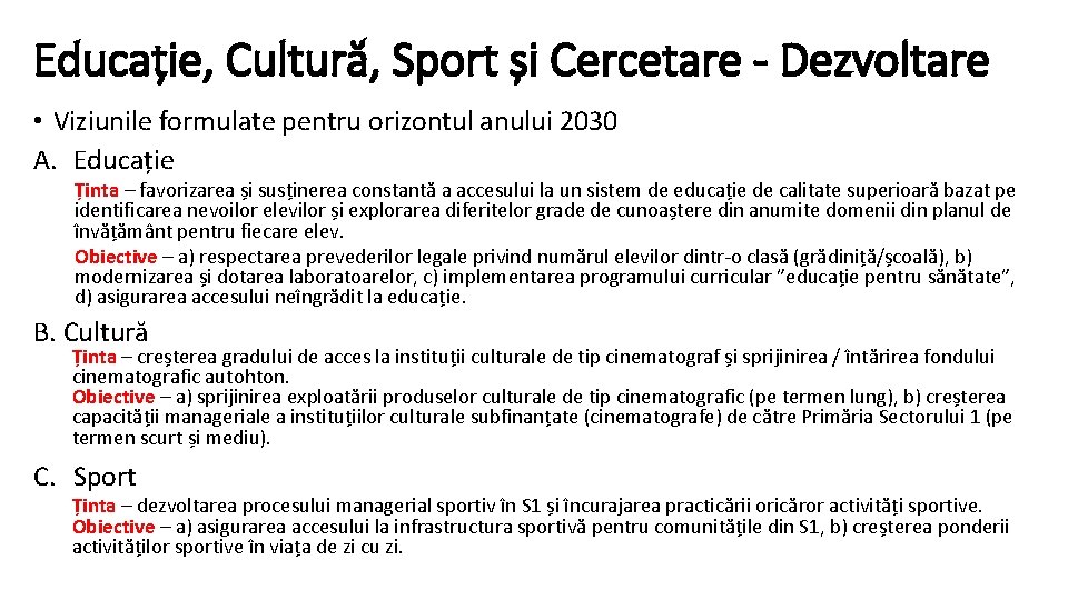 Educație, Cultură, Sport și Cercetare - Dezvoltare • Viziunile formulate pentru orizontul anului 2030