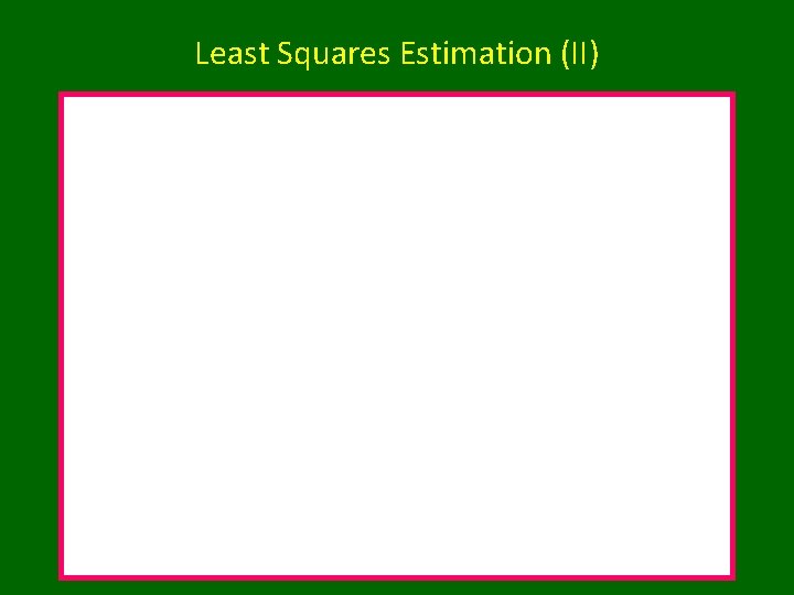 Least Squares Estimation (II) 