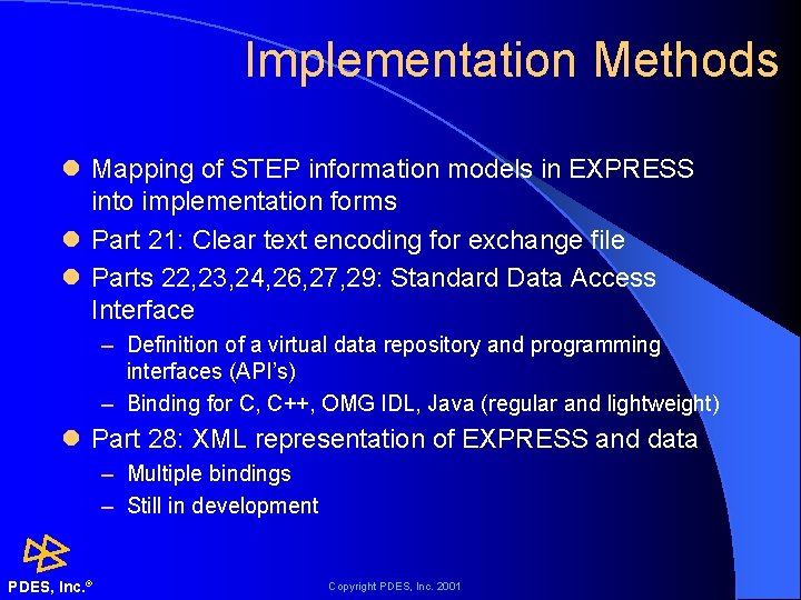 Implementation Methods l Mapping of STEP information models in EXPRESS into implementation forms l