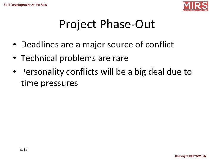 Skill Development at it’s Best Project Phase-Out • Deadlines are a major source of