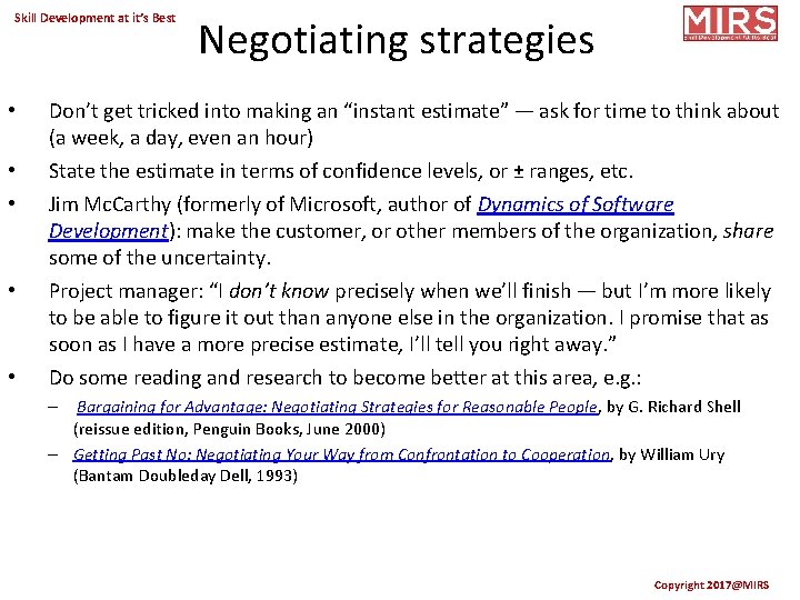 Skill Development at it’s Best • • • Negotiating strategies Don’t get tricked into