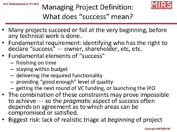 Skill Development at it’s Best Managing Project Definition: What does “success” mean? • Many
