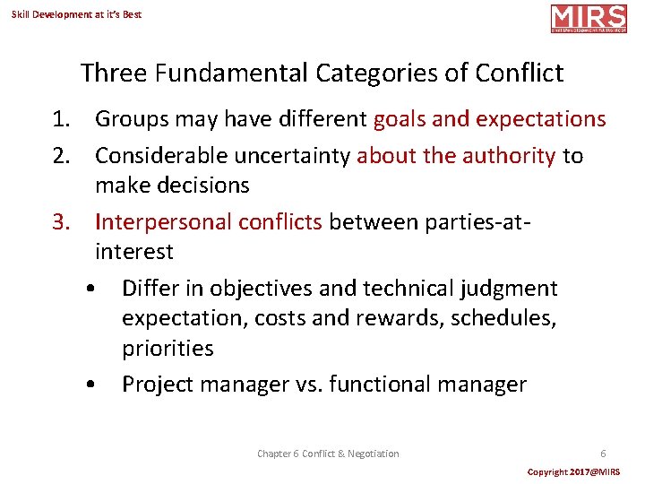 Skill Development at it’s Best Three Fundamental Categories of Conflict 1. Groups may have