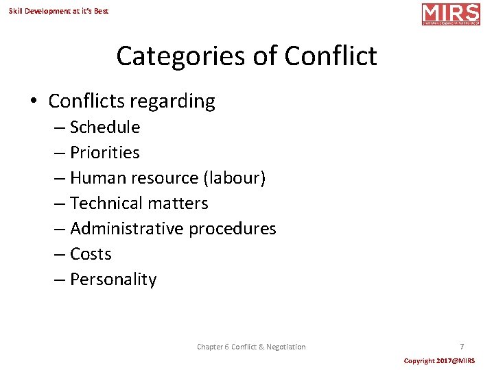 Skill Development at it’s Best Categories of Conflict • Conflicts regarding – Schedule –