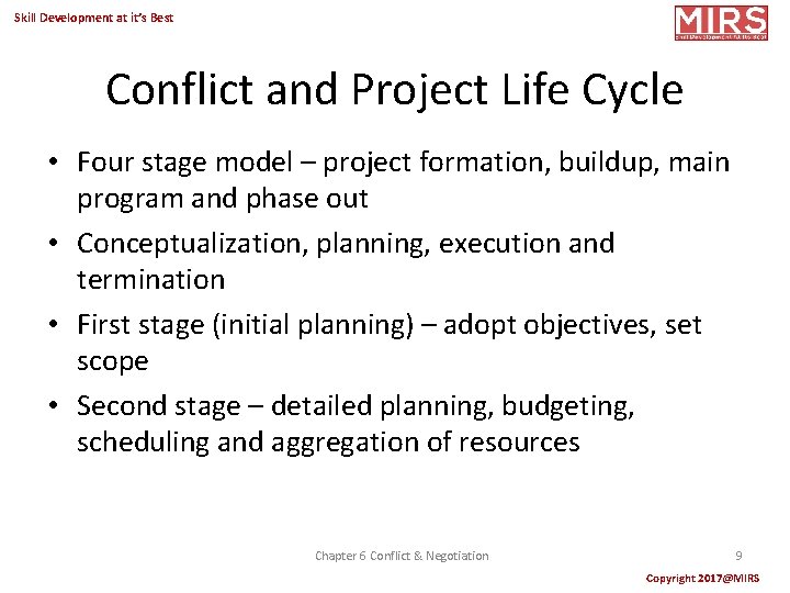 Skill Development at it’s Best Conflict and Project Life Cycle • Four stage model