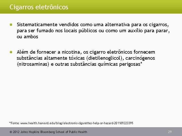 Cigarros eletrônicos Sistematicamente vendidos como uma alternativa para os cigarros, para ser fumado nos