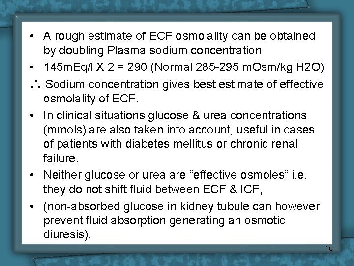  • A rough estimate of ECF osmolality can be obtained by doubling Plasma