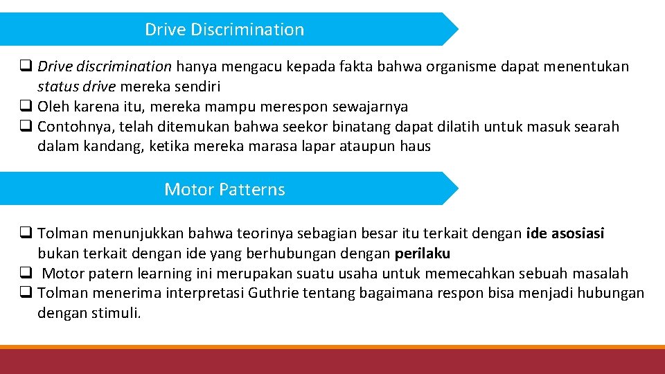 Drive Discrimination q Drive discrimination hanya mengacu kepada fakta bahwa organisme dapat menentukan status