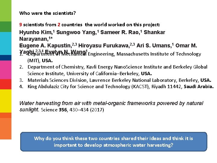 Who were the scientists? 9 scientists from 2 countries the world worked on this