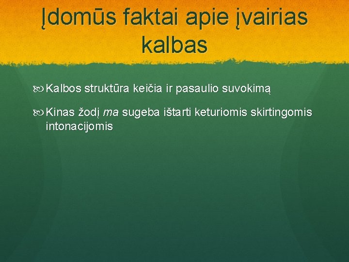 Įdomūs faktai apie įvairias kalbas Kalbos struktūra keičia ir pasaulio suvokimą Kinas žodį ma