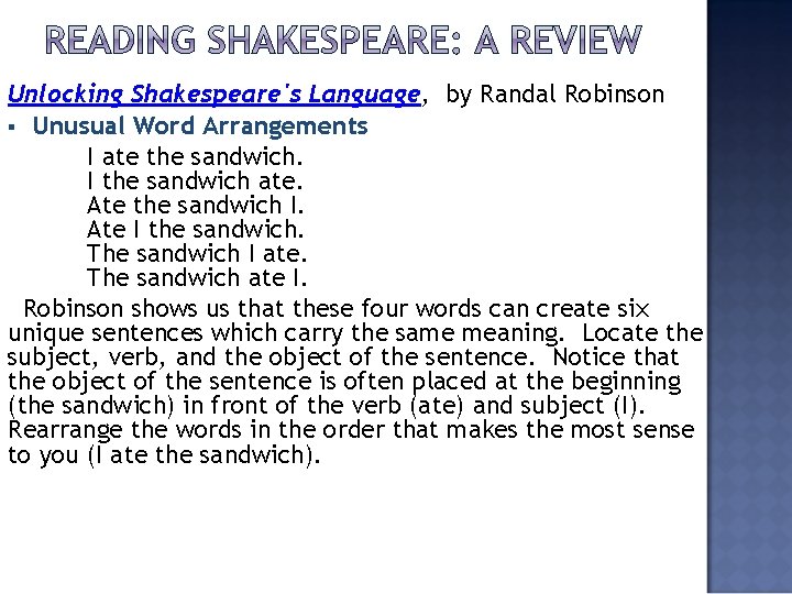 Unlocking Shakespeare's Language, by Randal Robinson § Unusual Word Arrangements I ate the sandwich.