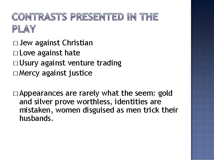 � Jew against Christian � Love against hate � Usury against venture trading �