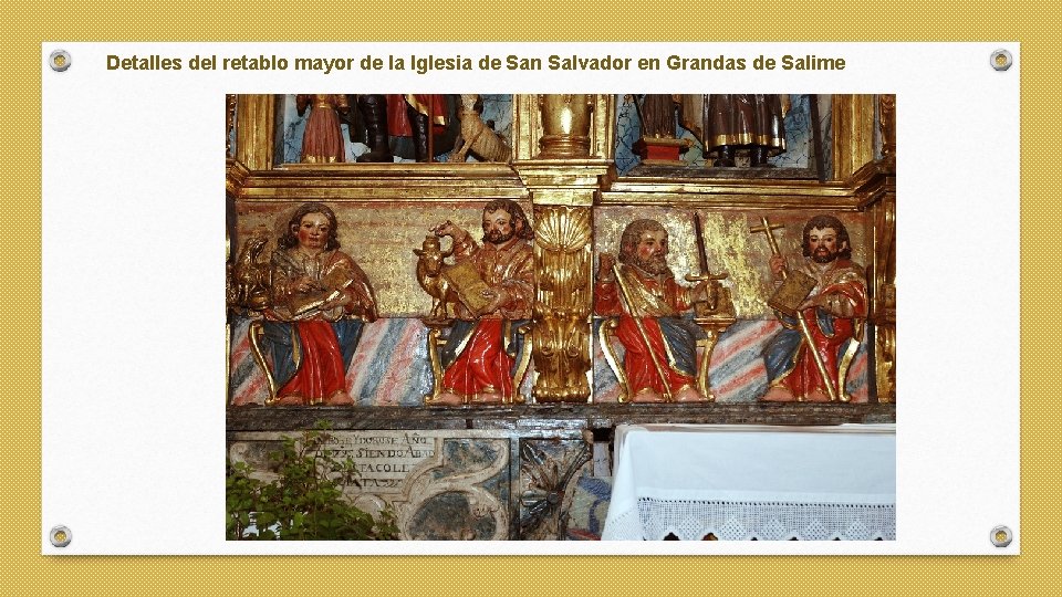 Detalles del retablo mayor de la Iglesia de San Salvador en Grandas de Salime